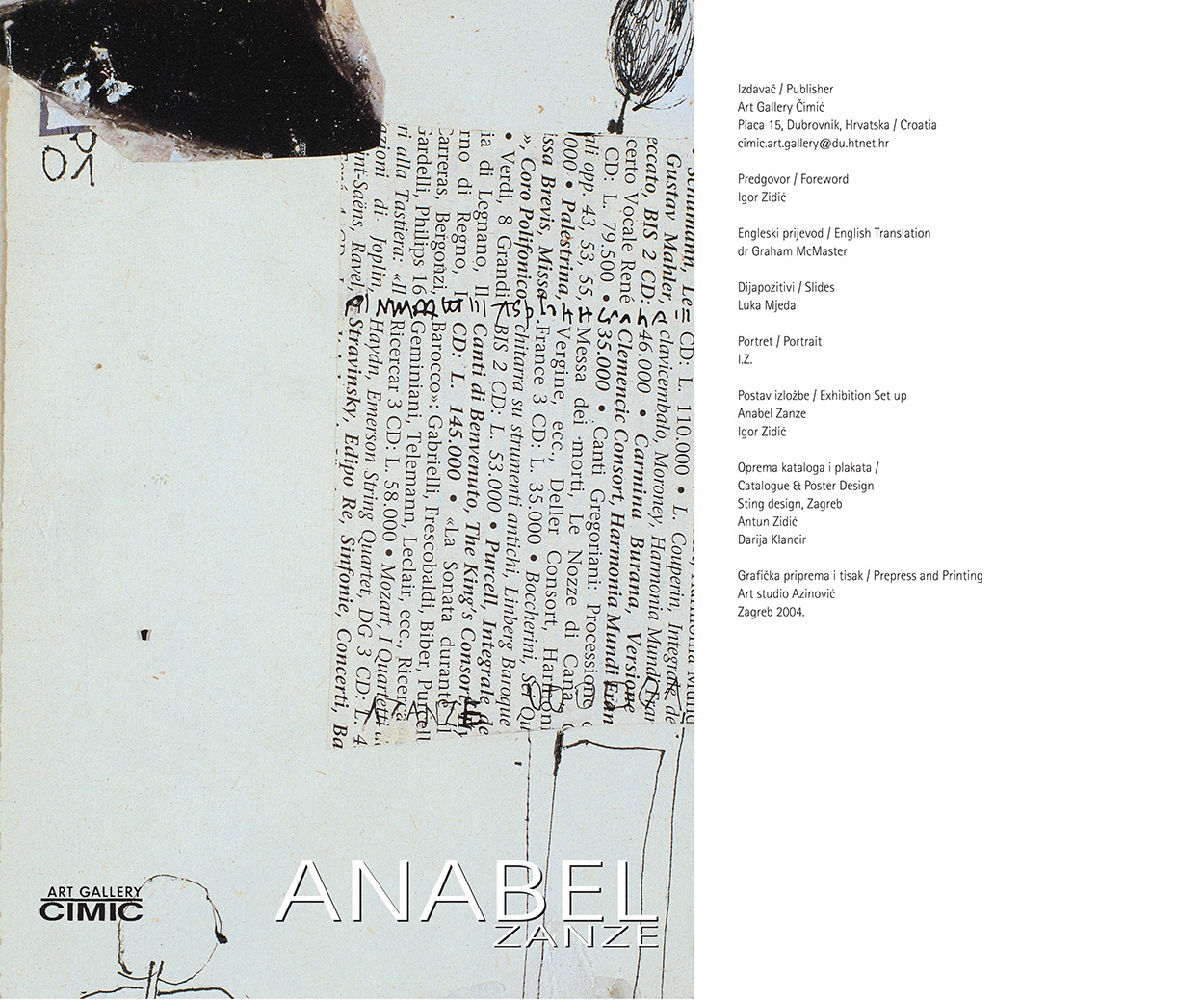 2004. SLIKE, KOLAŽI, CRTEŽI 1992-2004., Art Gallery Ćimić, Dubrovnik